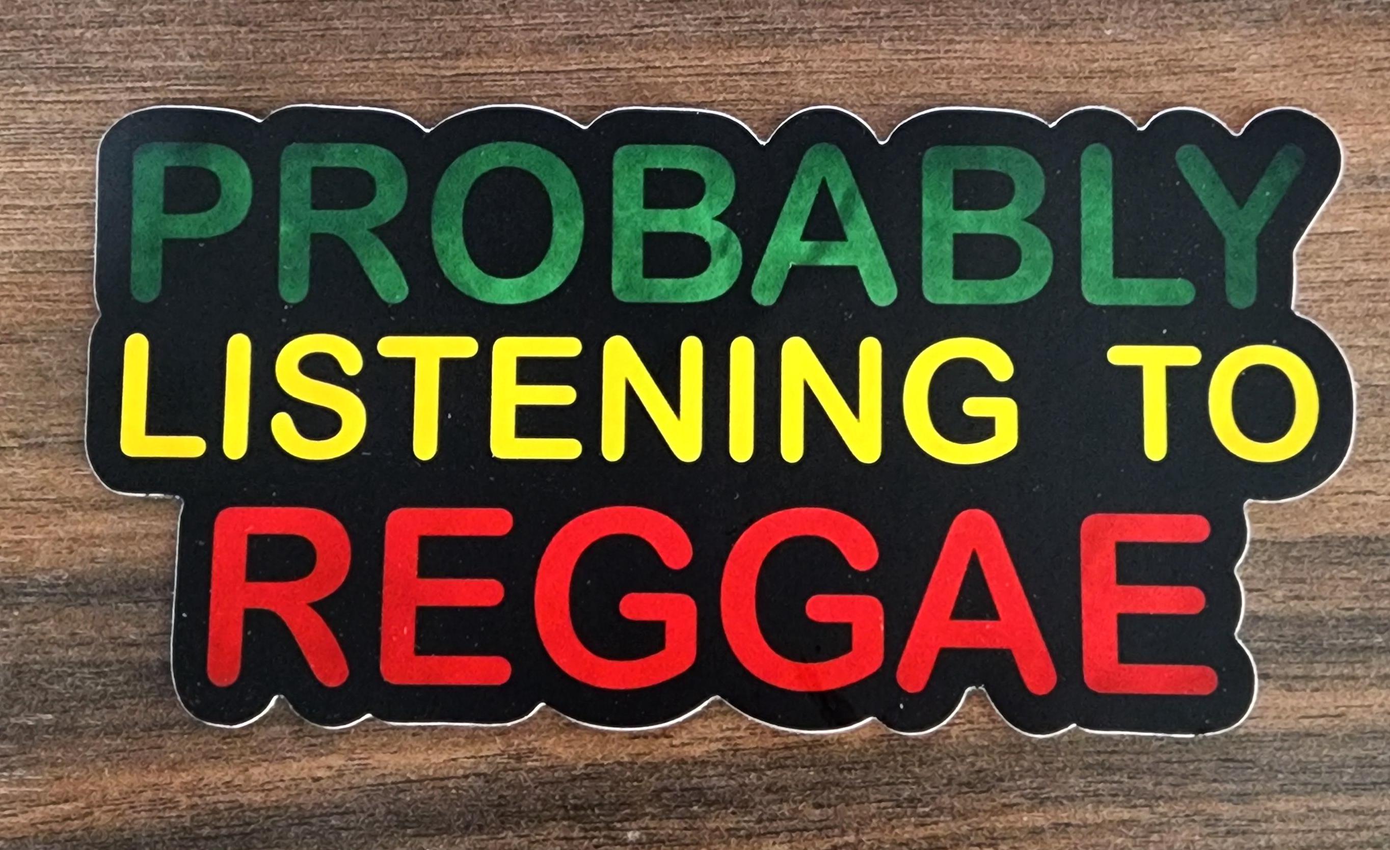 Probably Listening to Reggae" Sticker-   My Brain's on Island Time
